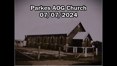 Sunday Morning Church @ Parkes AOG 07/07/2024