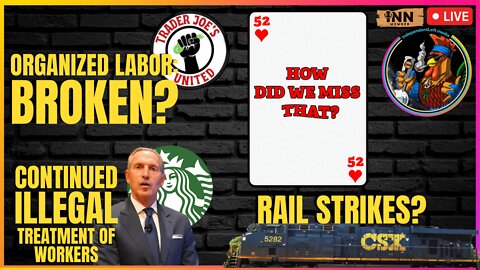 Starbucks Illegal Behavior | Rail Workers Strike | Organized Labor Broken? | How Did We Miss That 52