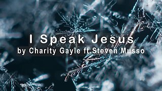 I Speak Jesus by Charity Gayle feat. Steven Musso (4K UHD with Lyrics/Subtitles)