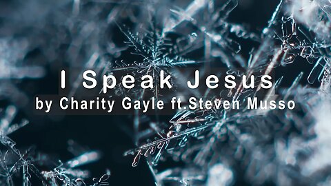 I Speak Jesus by Charity Gayle feat. Steven Musso (4K UHD with Lyrics/Subtitles)