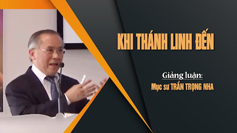 KHI THÁNH LINH ĐẾN - Rôma 8:1-27 || Mục sư TRẦN TRỌNG NHA