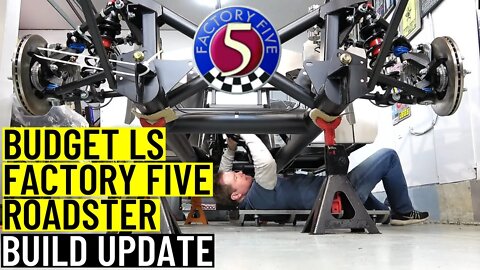 Budget LS Factory Five Roadster | Build Update 15