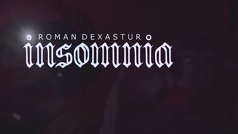 ROMAN DEXASTUR - INSOMNIA OFFICIAL MUSIC VIDEO