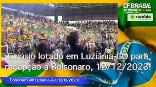Ginásio lotado em Luziânia-GO para recepção a Bolsonaro, 12/12/2023!