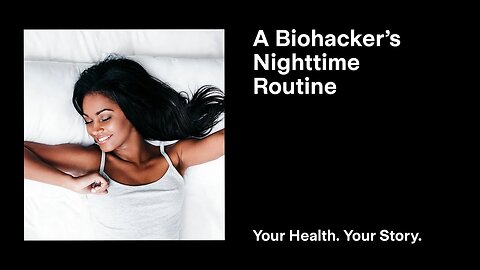 A Biohacker’s Nighttime Routine