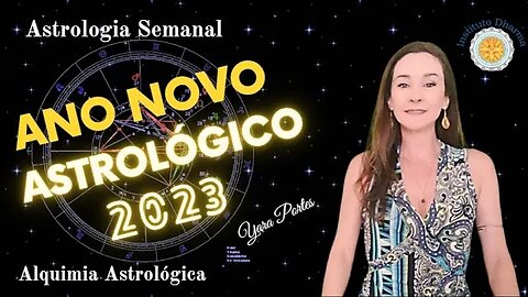 Mapa do Ano Novo Astrológico 2023 - Alquimia Astrológica - Yara Portes.