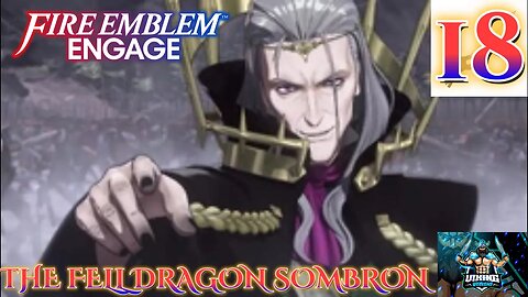 Fire Emblem Engage Playthrough Part 18: The Fell Dragon Sombron