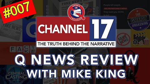 Mike King: Q News Review #007 w/ Dave & Mark on Channel 17.