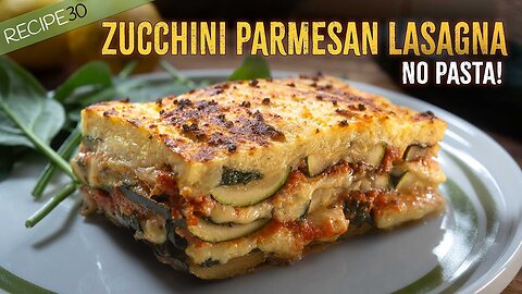 Grilled Zucchini Parmesan Lasagna with Spinach| GM Recipes ✅