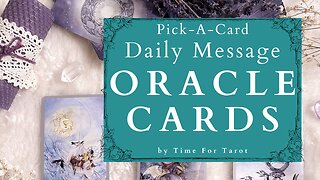 Oracle Card Reading - Pick-A-Card Daily Message