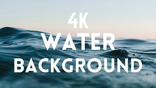 WATER BACKGROUND || 4K