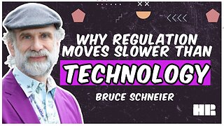 Why is Regulation Slower Than Technology? | Bruce Schneier | #204 HR Podcast