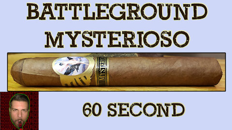 60 SECOND CIGAR REVIEW - Battleground Mysterioso - Should I Smoke This