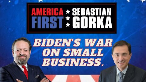 Biden's war on small business. Alfredo Ortiz with Sebastian Gorka on AMERICA First