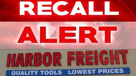 Not ANOTHER Harbor Freight Recall!?