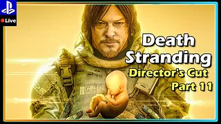 Death Stranding Director's Cut Walkthrough Part 11 | PS5 | No Commentary