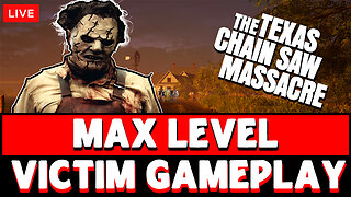 🔴LIVE! The Texas Chainsaw Massacre - Max Level Gameplay