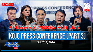LIVE: KOJC Press Conference (PART 3) | July 18, 2024