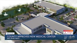 New medical center approved for west Delray Beach