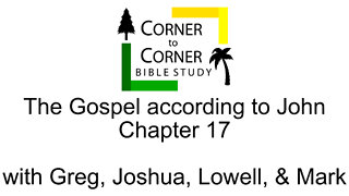 Studying the Gospel according to John, chapter 17