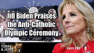 30 Jul 24, The Terry & Jesse Show: Jill Biden Praises the Anti-Catholic Olympic Ceremony