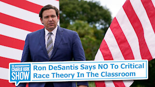 Ron DeSantis Says NO To Critical Race Theory In The Classroom