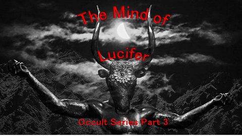 Mind of Lucifer (Remastered), Part 3 Occult World Series