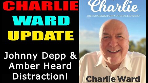 Charlie Ward Update: Johnny Depp & Amber Heard Distraction!