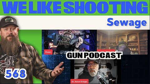 Sewage - We Like Shooting 568 (Gun Podcast)