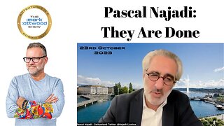 Pascal Najadi: They Are Done (23rd October 2023)