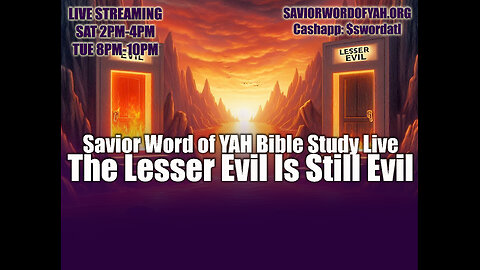 The Lesser Evil Is Still Evil - Savior Word of YAH Bible Study Live