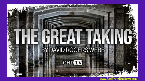 🎬💲 Documentary: "The Great Taking" - Alerts Us All To the Privately Controlled 'Central Banks’ Preparations For the Inevitable Financial Collapse