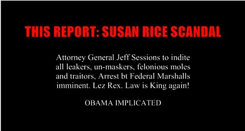 BREAKING: SUSAN RICE TREASON: TRUMP OUTS OBAMA MOLES + SPIES