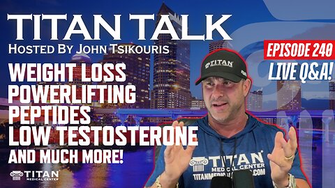 Titan Talk Tuesday! Live Q&A - Weight Loss, Testosterone, Peptides, and more!