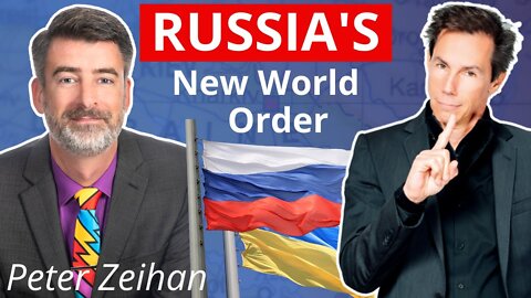 Russia's New World Order - Peter Zeihan, Geopolitical Strategist