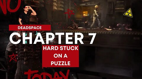 Dead Space Original Chapter 7 Hard Stuck on a puzzle