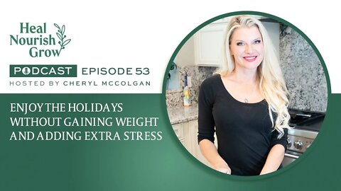 Enjoy the Holidays Without Gaining Weight and Adding Extra Stress: 53
