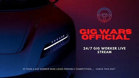 Gig Wars Official 24/7: "Weekend Hustle" - Delivery & Rideshare Driver Live Stream Open Panel