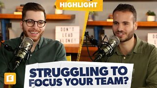 Struggling to Focus Your Team? (Try This!)