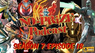 No Prize Podcast Season 7 Episode 18