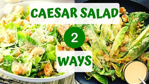 These 2 Easy Caesar Salad Recipes Will Make Your Life Easier