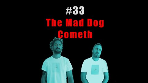 COOKIE & CREAM PODCAST episode 33, The Mad Dog Cometh