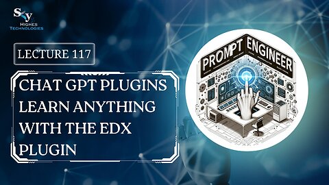 117. Chat GPT Plugins Learn Anything with the edX Plugin | Skyhighes | Prompt Engineering