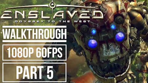 ENSLAVED ODYSSEY TO THE WEST Gameplay Walkthrough Part 5 No Commentary [1080p 60fps]