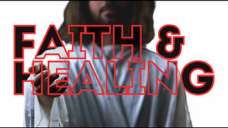 Faith & Healing pt.3