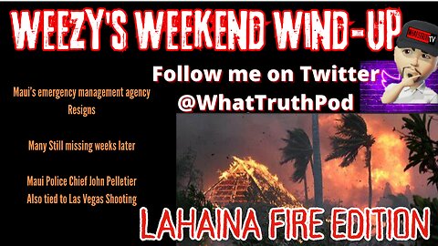 Weezys Weekend Wind-Up | Lahaina Fire Edition #mauifire #lahainafire #wildfire