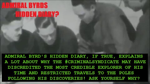 ADMIRAL BYRD'S SUPPRESSED DIARY? EXPLAINS MUCH IF TRUE!