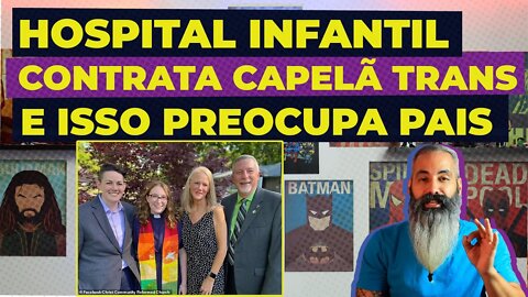 HOSPITAL INFANTIL CONTRATA CAPELÃ TRANS E ISSO PREOCUPA PAIS