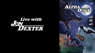 Live with Jon Dexter's ALPHA DOGS #3
