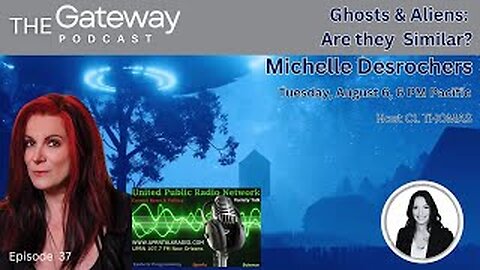 The Gateway Podcast – Michelle Desrochers – Similarities Between Ghosts & Aliens